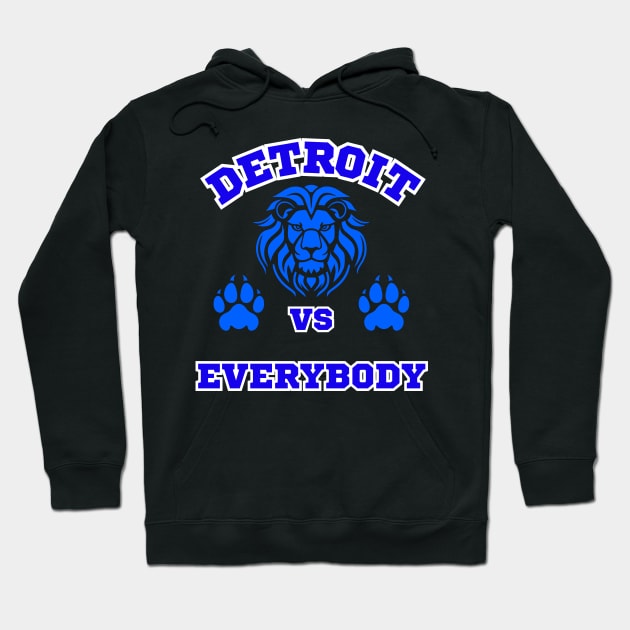 Detroit Vs Everybody Hoodie by Charlie Dion